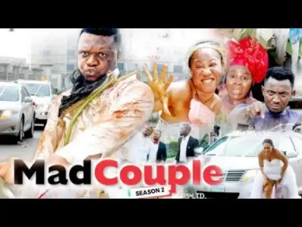 Video: MAD COUPLE 2 | 2018 Latest Nigerian Nollywood Movie